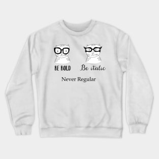 Never Regular Crewneck Sweatshirt